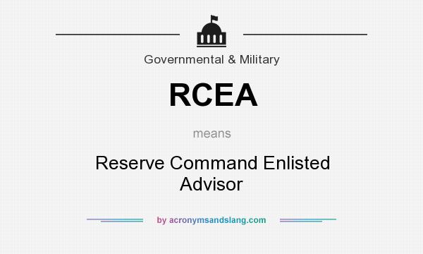 What does RCEA mean? It stands for Reserve Command Enlisted Advisor