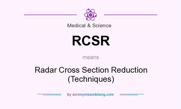 What does RCSR mean? It stands for Radar Cross Section Reduction (Techniques)