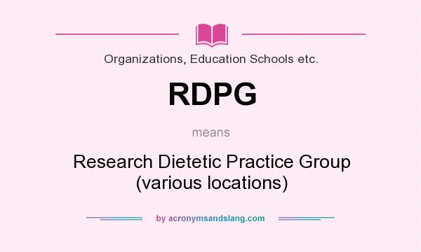 What does RDPG mean? It stands for Research Dietetic Practice Group (various locations)