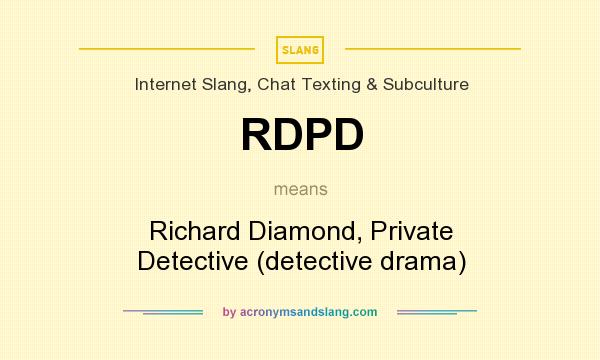 What does RDPD mean? It stands for Richard Diamond, Private Detective (detective drama)