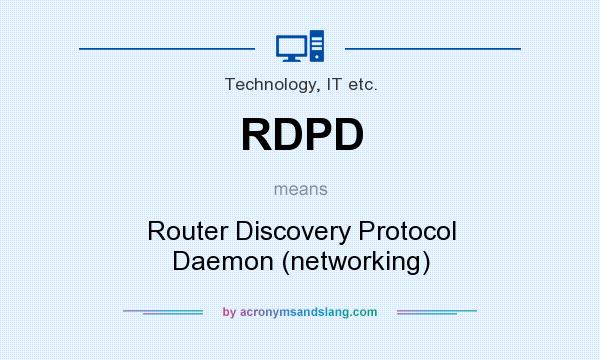 What does RDPD mean? It stands for Router Discovery Protocol Daemon (networking)