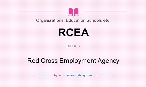 What does RCEA mean? It stands for Red Cross Employment Agency