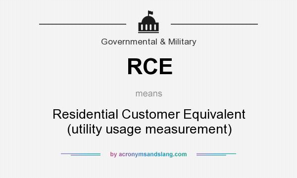 What does RCE mean? It stands for Residential Customer Equivalent (utility usage measurement)