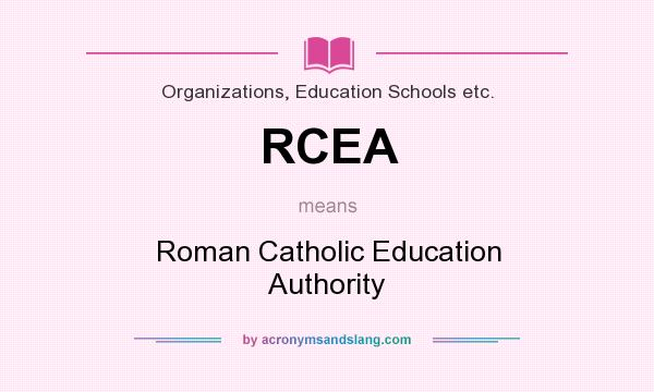 What does RCEA mean? It stands for Roman Catholic Education Authority