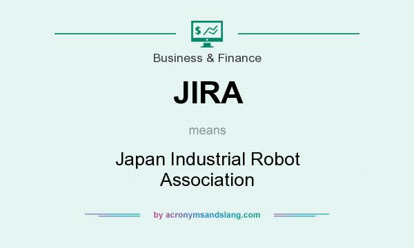 What does JIRA mean? It stands for Japan Industrial Robot Association