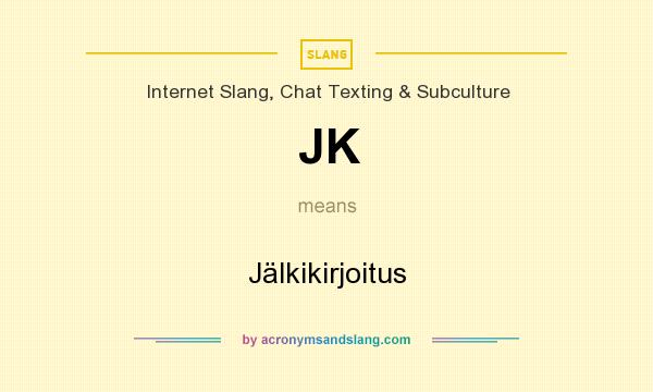 What does JK mean? It stands for Jälkikirjoitus