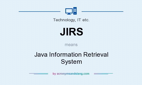 What does JIRS mean? It stands for Java Information Retrieval System