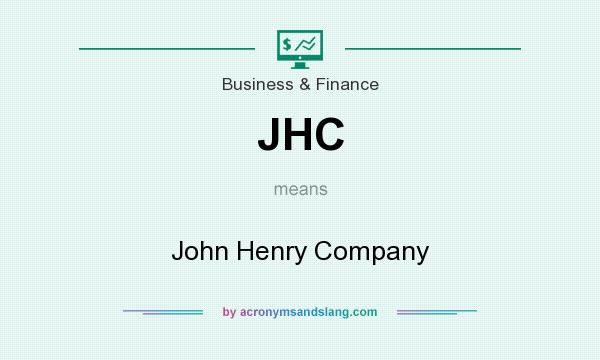 What does JHC mean? It stands for John Henry Company