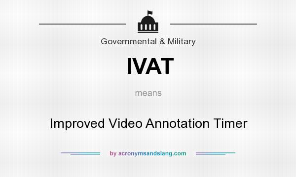 What does IVAT mean? It stands for Improved Video Annotation Timer