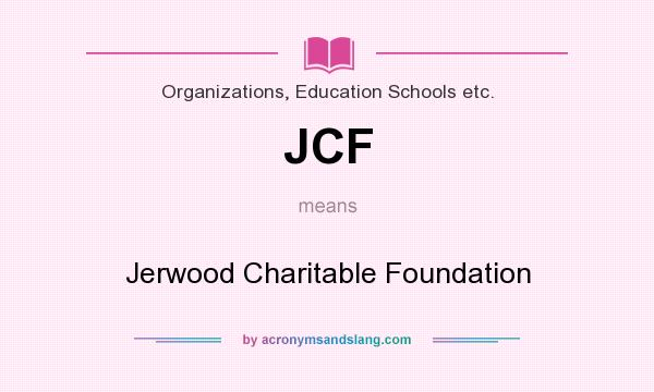 What does JCF mean? It stands for Jerwood Charitable Foundation
