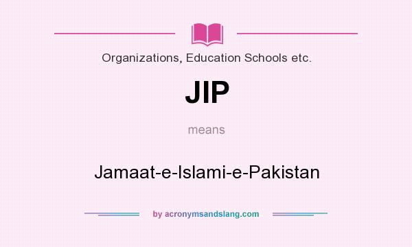 What does JIP mean? It stands for Jamaat-e-Islami-e-Pakistan