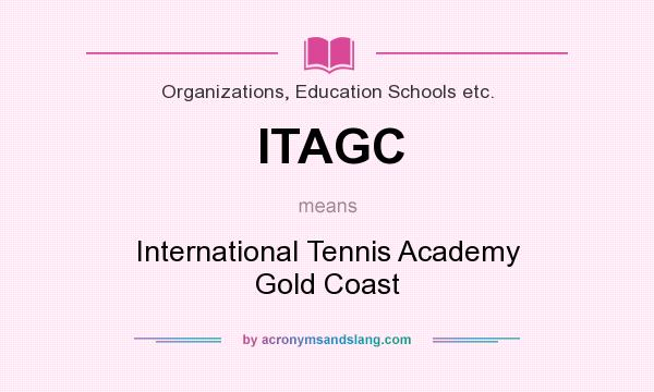 What does ITAGC mean? It stands for International Tennis Academy Gold Coast