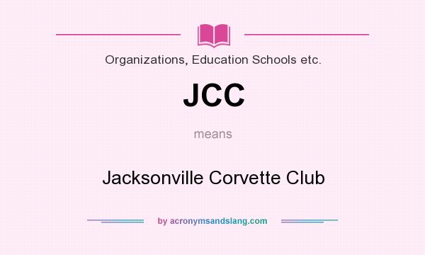 What does JCC mean? It stands for Jacksonville Corvette Club