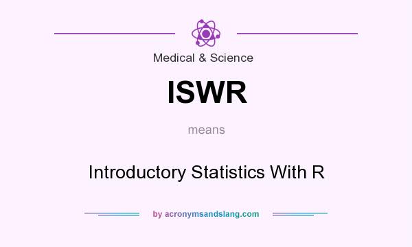 What does ISWR mean? It stands for Introductory Statistics With R