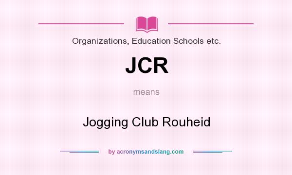 What does JCR mean? It stands for Jogging Club Rouheid