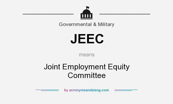 What does JEEC mean? It stands for Joint Employment Equity Committee