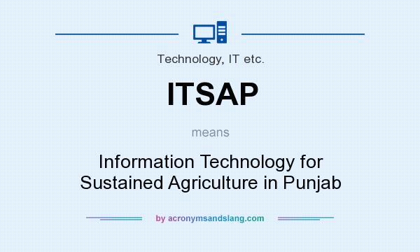 What does ITSAP mean? It stands for Information Technology for Sustained Agriculture in Punjab