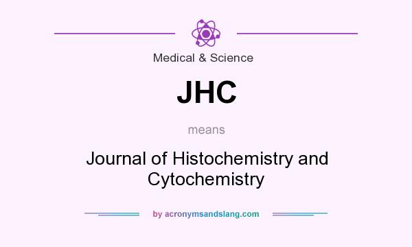 What does JHC mean? It stands for Journal of Histochemistry and Cytochemistry