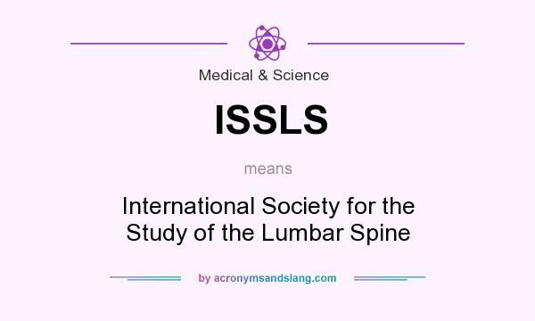 What does ISSLS mean? It stands for International Society for the Study of the Lumbar Spine