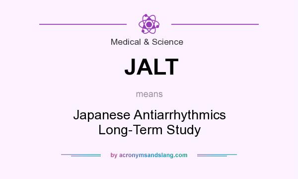 What does JALT mean? It stands for Japanese Antiarrhythmics Long-Term Study