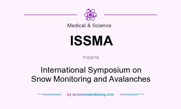 What does ISSMA mean? It stands for International Symposium on Snow Monitoring and Avalanches