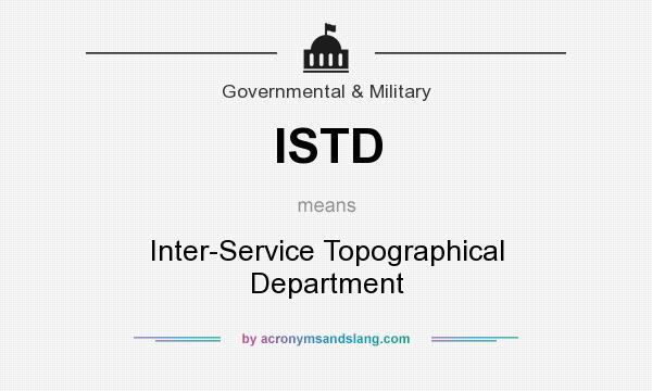 What does ISTD mean? It stands for Inter-Service Topographical Department