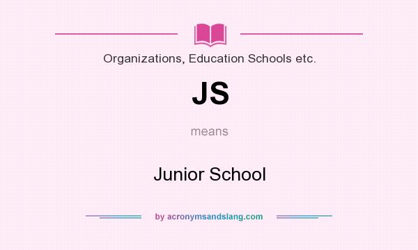 What does JS mean? It stands for Junior School