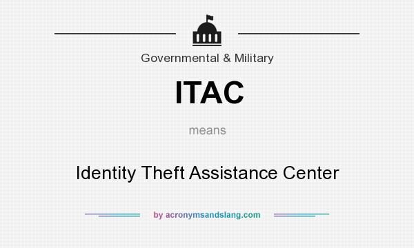 What does ITAC mean? It stands for Identity Theft Assistance Center