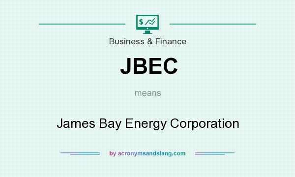 What does JBEC mean? It stands for James Bay Energy Corporation