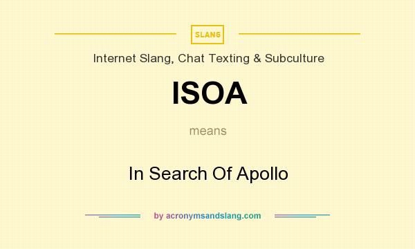 What does ISOA mean? It stands for In Search Of Apollo