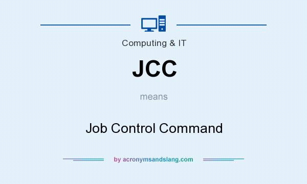 What does JCC mean? It stands for Job Control Command