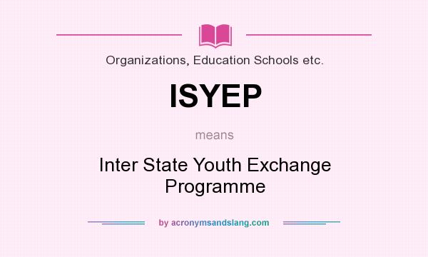 What does ISYEP mean? It stands for Inter State Youth Exchange Programme