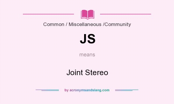 What does JS mean? It stands for Joint Stereo