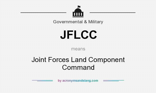 What does JFLCC mean? It stands for Joint Forces Land Component Command