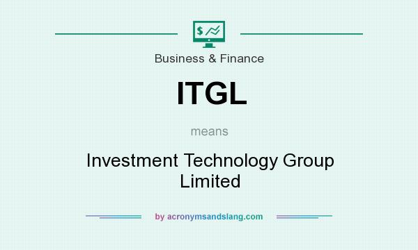 What does ITGL mean? It stands for Investment Technology Group Limited