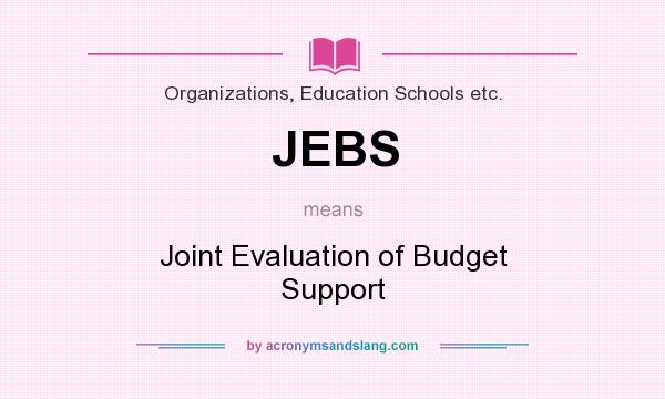 What does JEBS mean? It stands for Joint Evaluation of Budget Support