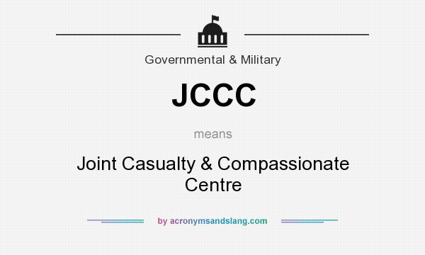 What does JCCC mean? It stands for Joint Casualty & Compassionate Centre