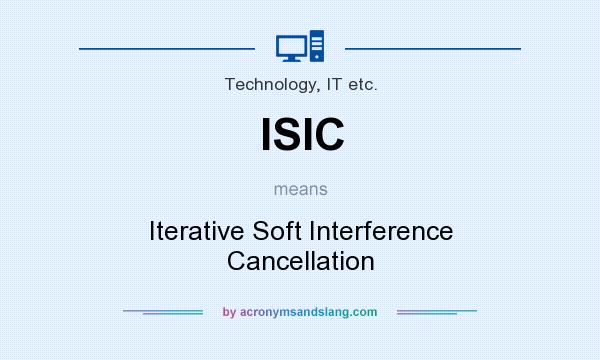 What does ISIC mean? It stands for Iterative Soft Interference Cancellation