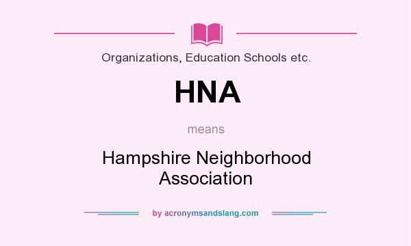 What does HNA mean? It stands for Hampshire Neighborhood Association