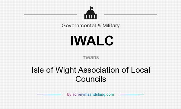 What does IWALC mean? It stands for Isle of Wight Association of Local Councils