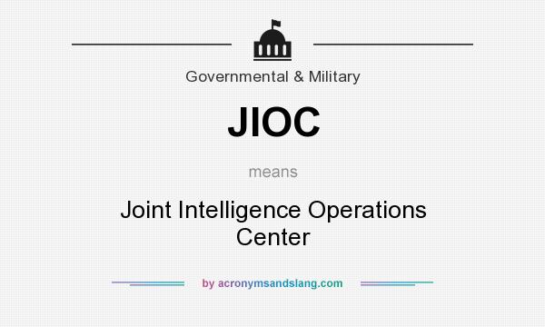 What does JIOC mean? It stands for Joint Intelligence Operations Center