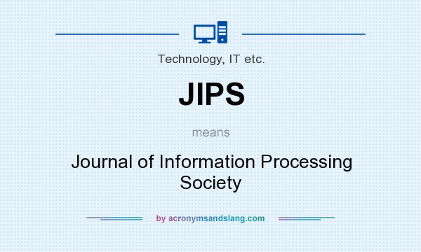 What does JIPS mean? It stands for Journal of Information Processing Society