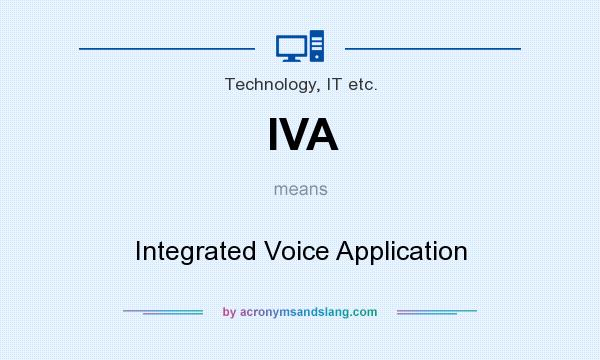 What does IVA mean? It stands for Integrated Voice Application