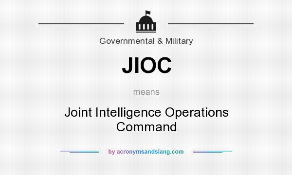 What does JIOC mean? It stands for Joint Intelligence Operations Command