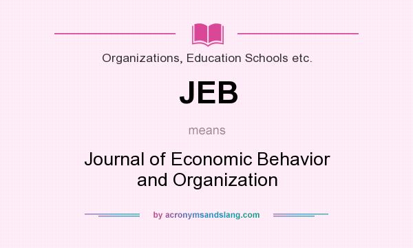 What does JEB mean? It stands for Journal of Economic Behavior and Organization