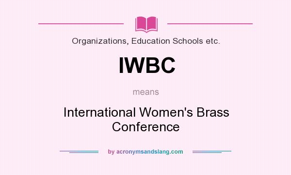 What does IWBC mean? It stands for International Women`s Brass Conference