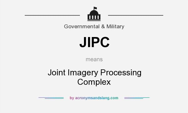 What does JIPC mean? It stands for Joint Imagery Processing Complex