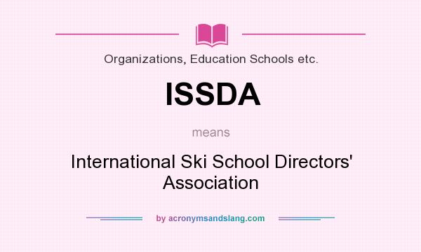 What does ISSDA mean? It stands for International Ski School Directors` Association
