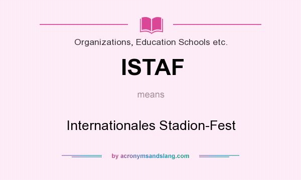What does ISTAF mean? It stands for Internationales Stadion-Fest