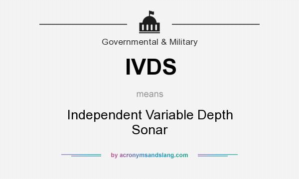 What does IVDS mean? It stands for Independent Variable Depth Sonar